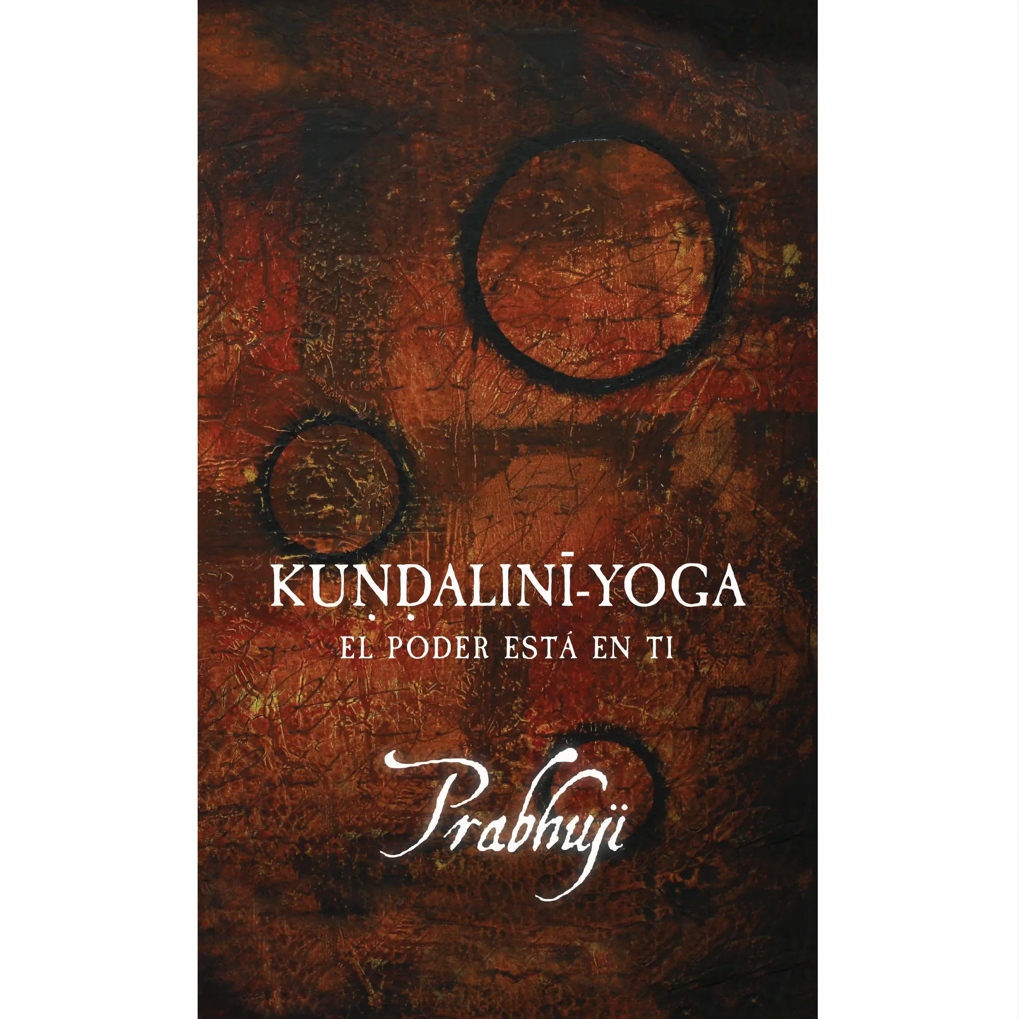 Kundalini yoga - el poder esta en ti con Prabhuji (Hard cover - Spanish)