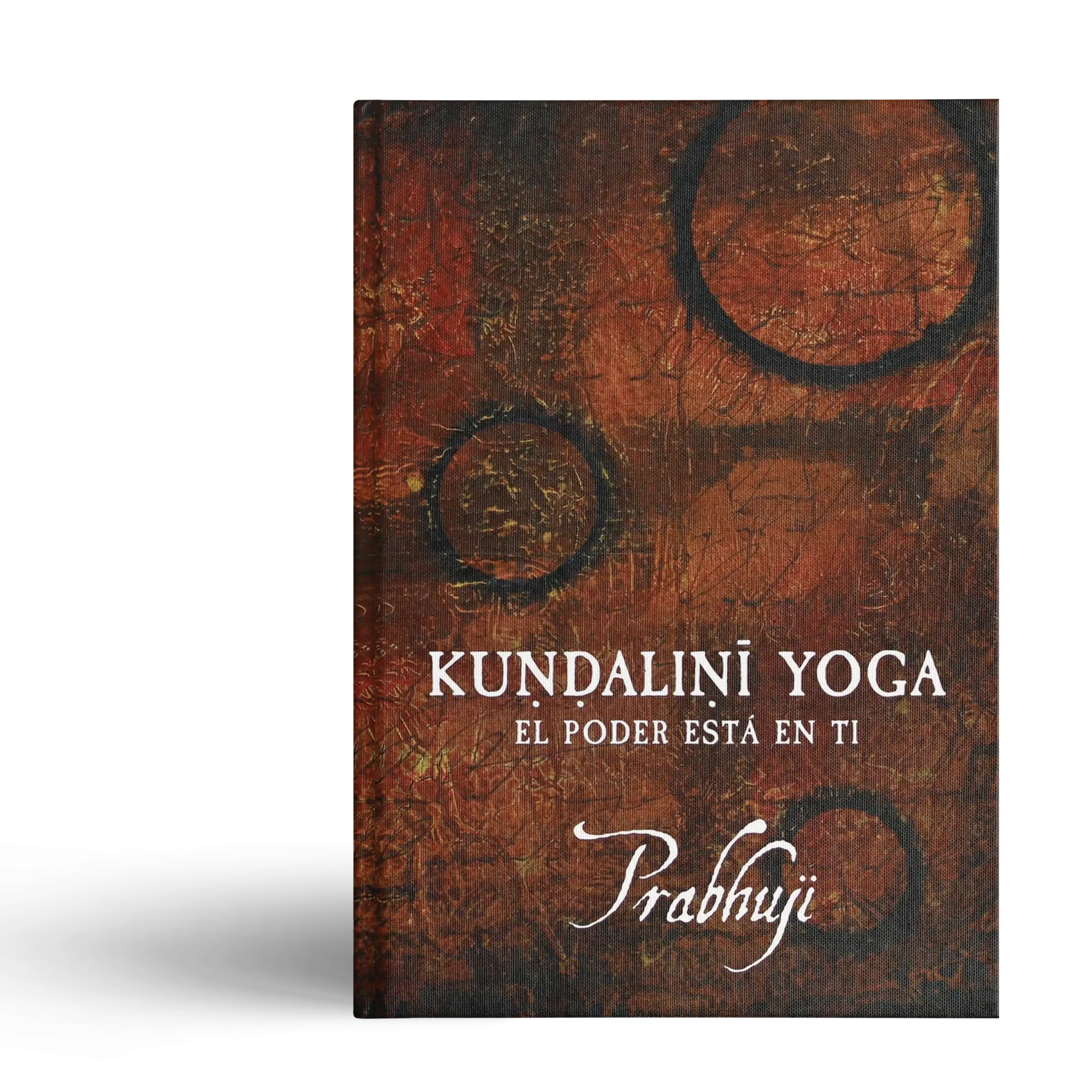 Kundalini yoga - el poder esta en ti con Prabhuji (Hard cover - Spanish)