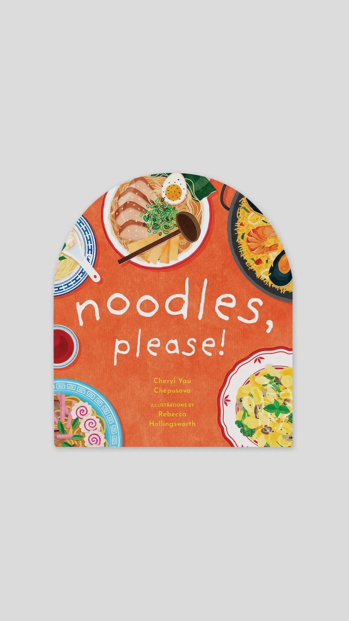 Noodles, Please! A-Z Foods Around the World Board Book